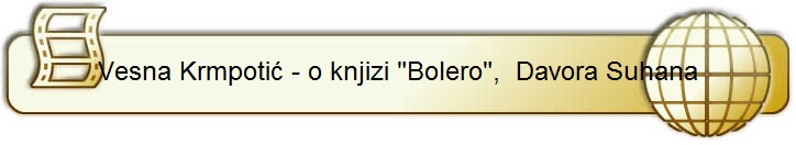Vesna Krmpoti� - o knjizi "Bolero",  Davora Suhana